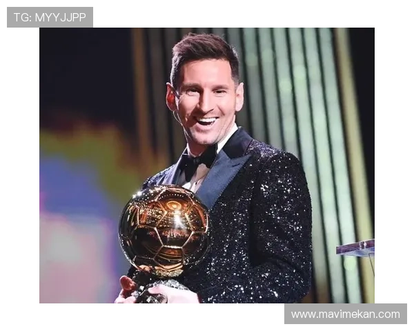 梅西荣誉含金量解析:数据与比赛影响力如何体现 梅西荣誉含金量解析:数据与比赛影响力如何体现